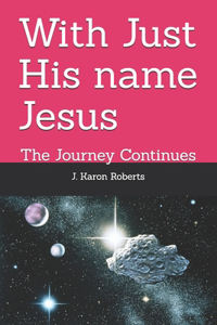 With Just His name Jesus