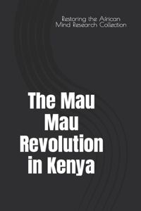 Mau Mau Revolution in Kenya