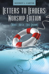 Letters to Leaders: Worship Edition: (What I Wish I Had Known)