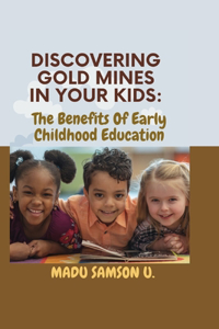 Discovering Gold Mines in your kids
