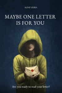 Maybe one letter is for you
