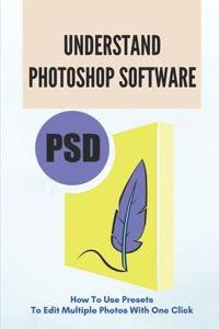 Understand Photoshop Software