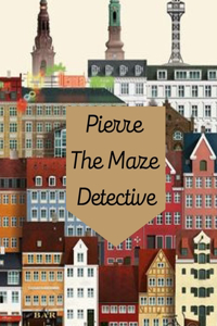 Pierre The Maze Detective
