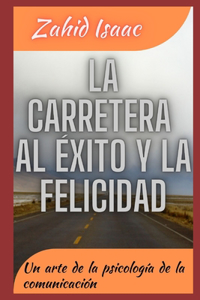 La Carretera Al Éxito Y La Felicidad