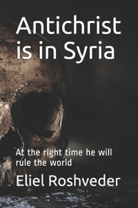 Antichrist is in Syria