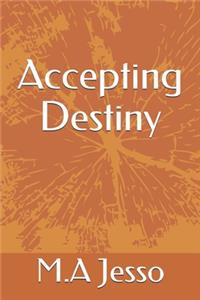 Accepting Destiny