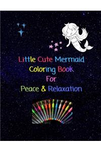 Little Cute Mermaid Coloring Book For Peace & Relaxation
