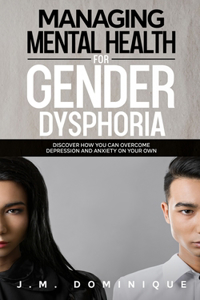 Managing Mental Health for Gender Dysphoria