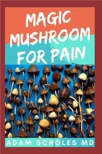 Magic Mushroom for Pain