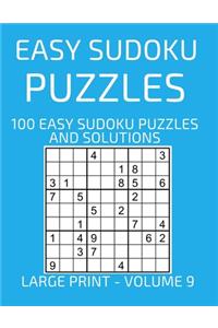 Easy Sudoku Puzzles, 100 Large Print Easy Sudoku Puzzles And Solutions (Volume 9)