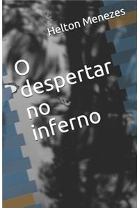 O despertar no inferno