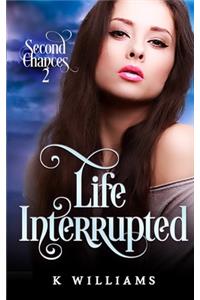 Life Interrupted