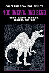 100 Animal and Bird - Coloring Book for adults - Hippo, Baboon, Elephant, Scorpio, and more