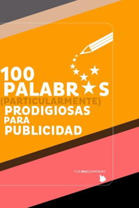 100 PALABRAS (particularmente) Prodigiosas para Publicidad