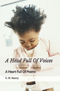 Head Full Of Voices A Heart Full Of Poems