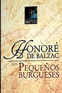 Los Pequeños Burgueses Por Honore de Balzac