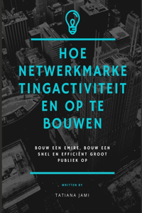 Hoe netwerkmarketingactiviteiten op te bouwen