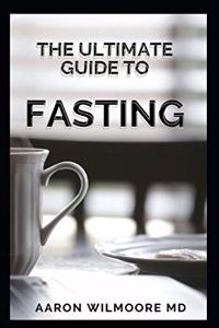Ultimate Guide to Fasting