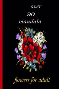 over 90 mandala flowers for adult
