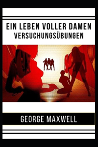 Ein Leben Voller Damen! Versuchungsübungen