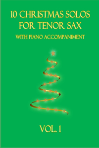 10 Christmas Solos for Tenor Sax with Piano Accompaniment
