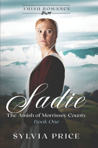 Sadie (The Amish of Morrissey County Book One)