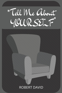 Tell Me about Yourself