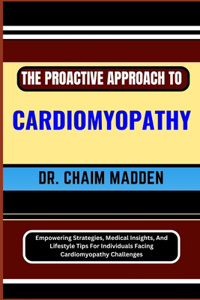 The Proactive Approach to Cardiomyopathy