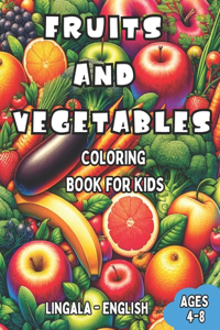 Lingala - English Fruits and Vegetables Coloring Book for Kids Ages 4-8