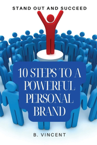 10 Steps to a Powerful Personal Brand