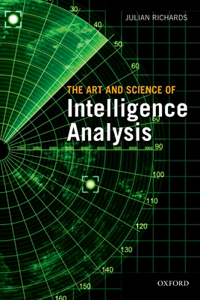 The Art and Science of Intelligence Analysis