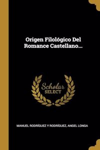 Origen Filológico Del Romance Castellano...