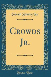 Crowds Jr. (Classic Reprint)