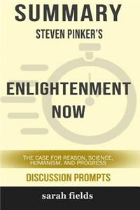 Summary: Steven Pinker's Enlightenment Now: The Case for Reason, Science, Humanism, and Progress