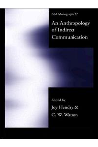 An Anthropology of Indirect Communication