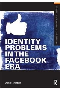 Identity Problems in the Facebook Era