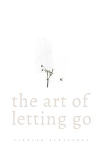 The Art Of Letting Go