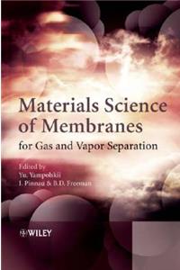 Materials Science of Membranes for Gas and Vapor Separation