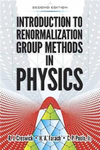 Introduction to Renormalization Group Methods in Physics: Second Edition