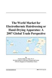 The World Market for Electrothermic Hairdressing or Hand-Drying Apparatus