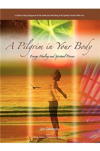 A Pilgrim in Your Body