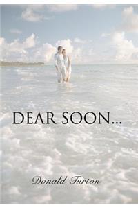 Dear Soon...