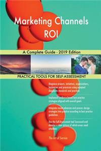 Marketing Channels ROI A Complete Guide - 2019 Edition