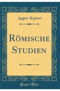 RÃ¶mische Studien (Classic Reprint)