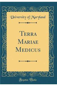 Terra Mariae Medicus (Classic Reprint)