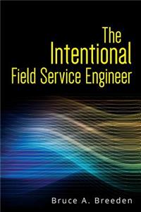 The Intentional Field Service Engineer