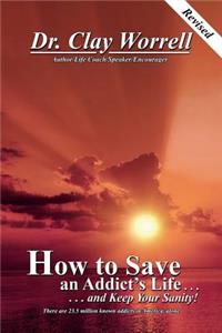How to Save an Addict's Life and Keep Your Sanity