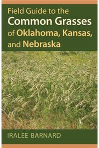 Field Guide to the Common Grasses of Oklahoma, Kansas, and Nebraska