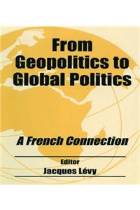 From Geopolitics to Global Politics