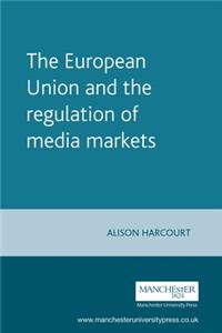 European Union and the Regulation of Media Markets